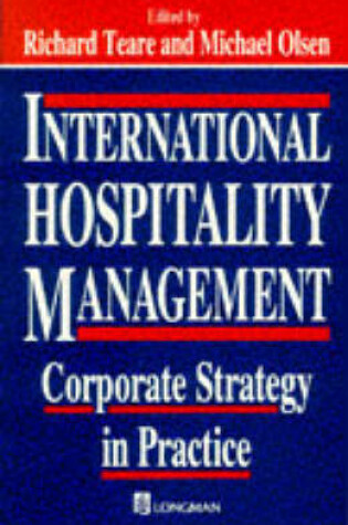 Cover of International Hospitality Management. Corporate Strategy in Practice