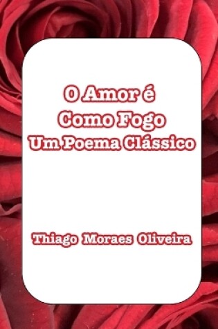 Cover of O Amor é Como Fogo