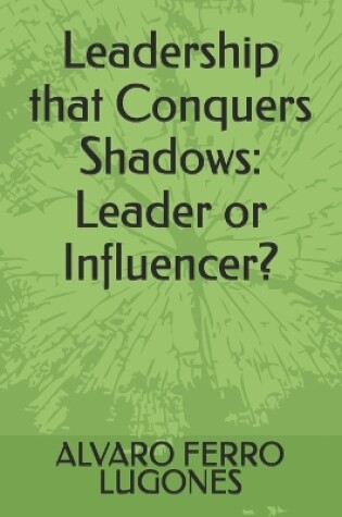 Cover of Leadership that Conquers Shadows