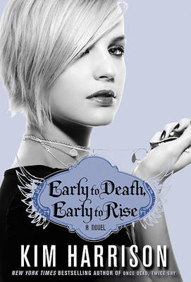 Early to Death, Early to Rise by Kim Harrison