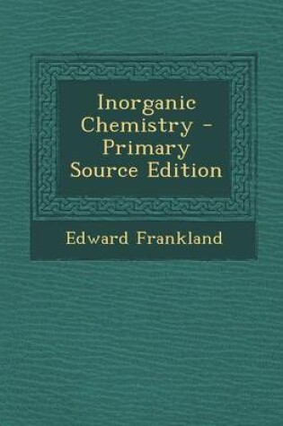 Cover of Inorganic Chemistry - Primary Source Edition