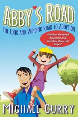 Cover of Abby's Road, the Long and Winding Road to Adoption