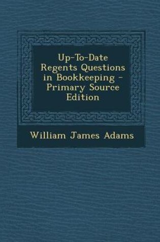 Cover of Up-To-Date Regents Questions in Bookkeeping - Primary Source Edition