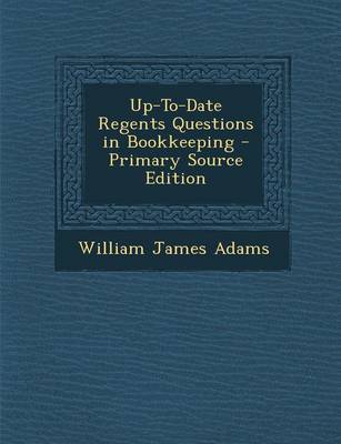 Book cover for Up-To-Date Regents Questions in Bookkeeping - Primary Source Edition