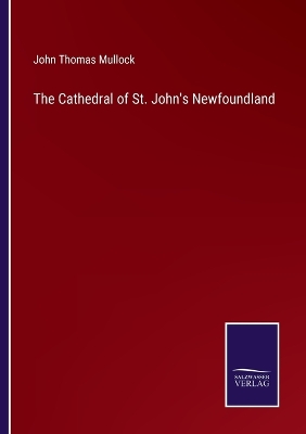 Book cover for The Cathedral of St. John's Newfoundland