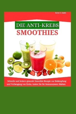 Cover of Die Anti-Krebs-Smoothies