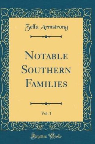 Cover of Notable Southern Families, Vol. 1 (Classic Reprint)