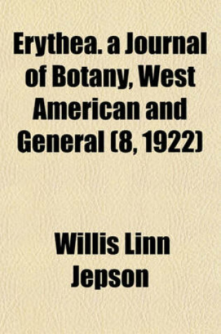 Cover of Erythea. a Journal of Botany, West American and General (8, 1922)