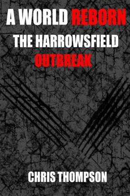 Book cover for A World Reborn The Harrowsfield Outbreak