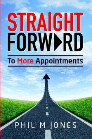 Cover of Straight Forward - to More Appointments