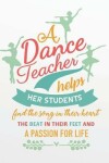 Book cover for A Dance Teacher Helps Her Students Find the Song in Their Heart the Beat in Their Feet and a Passion for Life