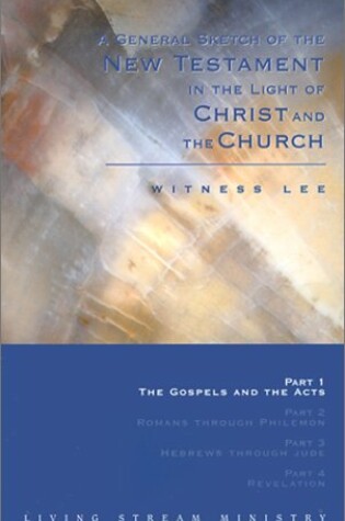 Cover of A General Sketch of the New Testament in the Light of Christ and the Church