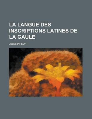 Book cover for La Langue Des Inscriptions Latines de La Gaule