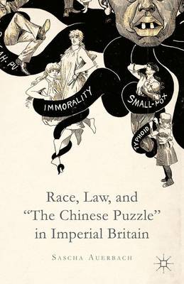 Cover of Race, Law, and "The Chinese Puzzle" in Imperial Britain