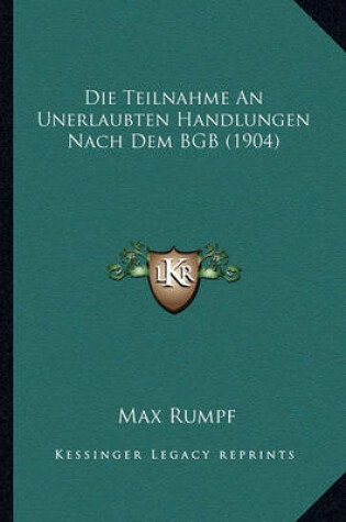 Cover of Die Teilnahme an Unerlaubten Handlungen Nach Dem Bgb (1904)