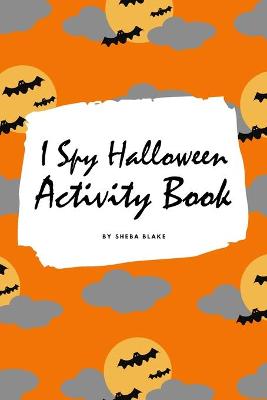 Cover of I Spy Halloween Activity Book for Kids (6x9 Coloring Book / Activity Book)