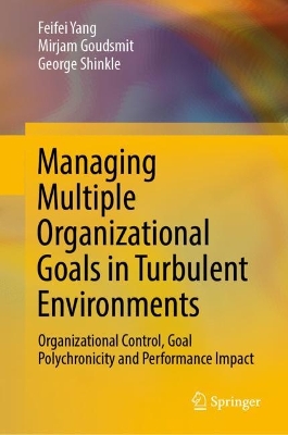 Book cover for Managing Multiple Organizational Goals in Turbulent Environments