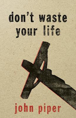 Book cover for Don't Waste Your Life