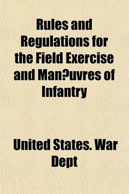 Book cover for Rules and Regulations for the Field Exercise and Man Uvres of Infantry