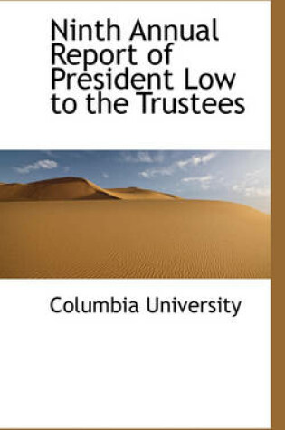 Cover of Ninth Annual Report of President Low to the Trustees