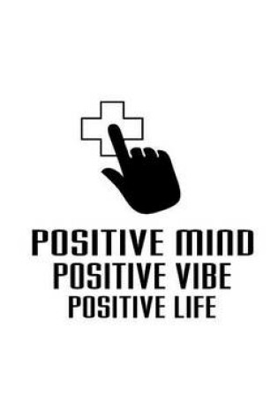 Cover of Positive Mind Vibes Life, Blank Paper Notebook, Diary, Small Journal,150P, 5x8"