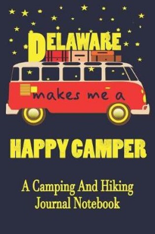 Cover of Delaware Makes Me A Happy Camper