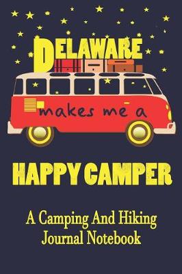 Book cover for Delaware Makes Me A Happy Camper