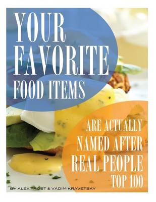 Book cover for Your Favorite Food Items Are Actually Named after Real People