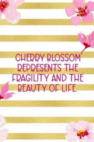 Cover of Cherry Blossom Represents The Fragility And The Beauty Of Life.