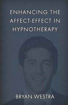 Book cover for Enhancing The Affect-Effect In Hypnotherapy