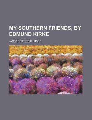 Book cover for My Southern Friends, by Edmund Kirke