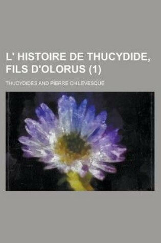 Cover of L' Histoire de Thucydide, Fils D'Olorus (1)