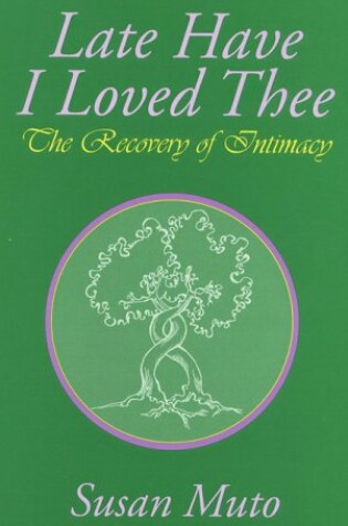 Cover of Late Have I Loved Thee