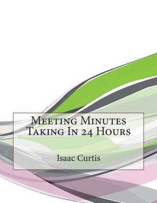 Book cover for Meeting Minutes Taking in 24 Hours