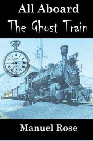 Cover of All Aboard The Ghost Train