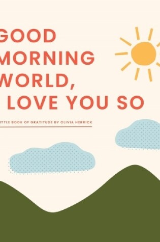 Cover of Good Morning, World-I Love You So