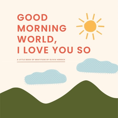 Cover of Good Morning, World-I Love You So