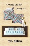 Book cover for Not My Solution