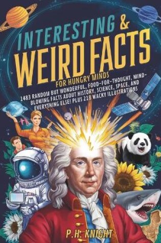 Cover of Interesting And Weird Facts for Hungry Minds