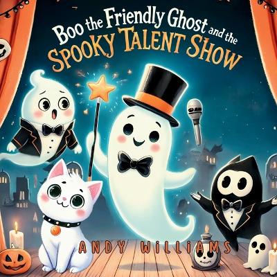 Book cover for Boo the Friendly Ghost and the Spooky Talent Show