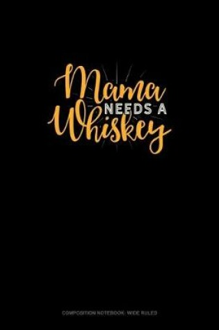 Cover of Mama Needs A Whiskey