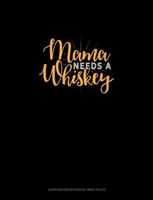 Cover of Mama Needs A Whiskey