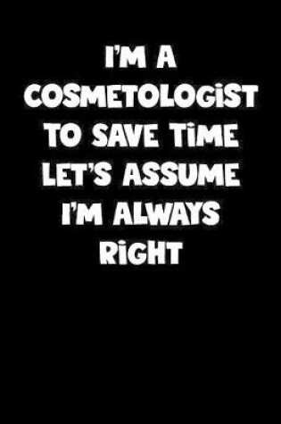 Cover of Cosmetologist Notebook - Cosmetologist Diary - Cosmetologist Journal - Funny Gift for Cosmetologist