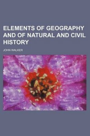 Cover of Elements of Geography and of Natural and Civil History