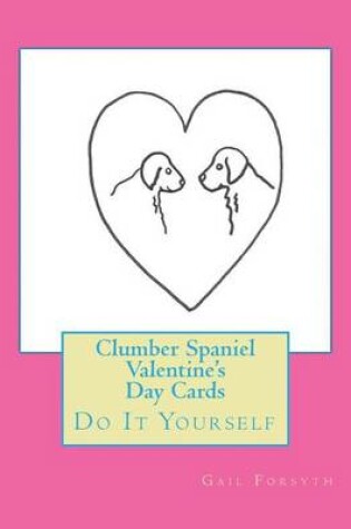 Cover of Clumber Spaniel Valentine's Day Cards