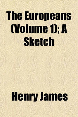 Book cover for The Europeans (Volume 1); A Sketch