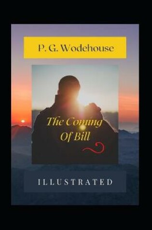 Cover of The Coming of Bill Illustrated