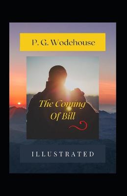 Book cover for The Coming of Bill Illustrated