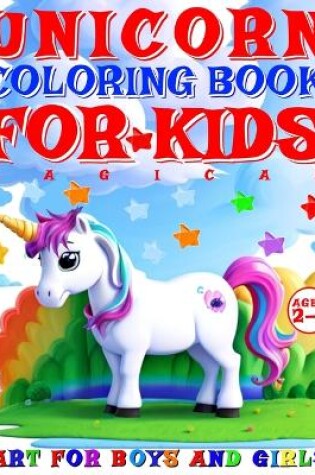 Cover of Magical Unicorn Coloring Book for Kids - Color Me - Art for Boys and Girls