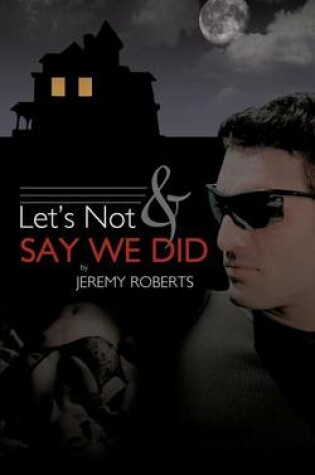 Cover of Let's Not And Say We Did